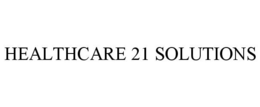 HEALTHCARE 21 SOLUTIONS trademark