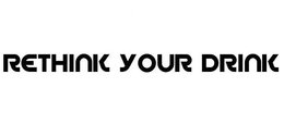 RETHINK YOUR DRINK trademark