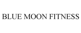 BLUE MOON FITNESS trademark