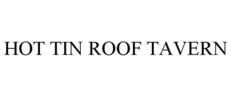 HOT TIN ROOF TAVERN trademark