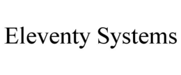 ELEVENTY SYSTEMS trademark