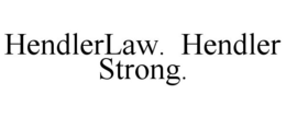 HENDLERLAW. HENDLER STRONG. trademark
