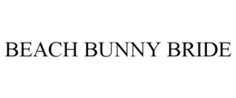BEACH BUNNY BRIDE trademark