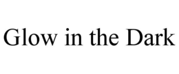 GLOW IN THE DARK trademark