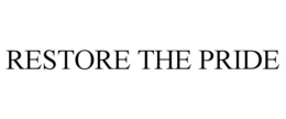 RESTORE THE PRIDE trademark