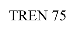 TREN 75 trademark