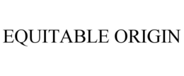 EQUITABLE ORIGIN trademark
