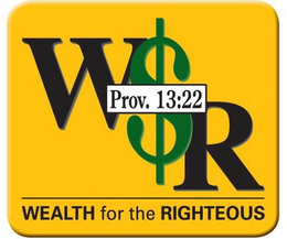W$R PROV: 13:22 WEALTH FOR THE RIGHTEOUS trademark