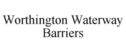 WORTHINGTON WATERWAY BARRIERS trademark