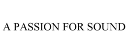 A PASSION FOR SOUND trademark