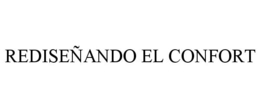 REDISEÑANDO EL CONFORT trademark