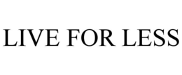 LIVE FOR LESS trademark