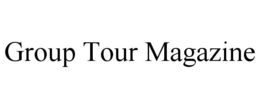 GROUP TOUR MAGAZINE trademark