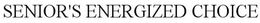 SENIOR'S ENERGIZED CHOICE trademark