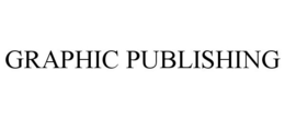 GRAPHIC PUBLISHING trademark