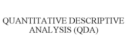 QUANTITATIVE DESCRIPTIVE ANALYSIS (QDA) trademark