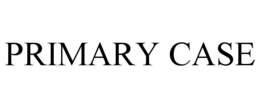 PRIMARY CASE trademark
