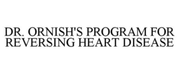 DR. ORNISH'S PROGRAM FOR REVERSING HEART DISEASE trademark