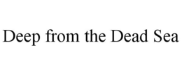 DEEP FROM THE DEAD SEA trademark