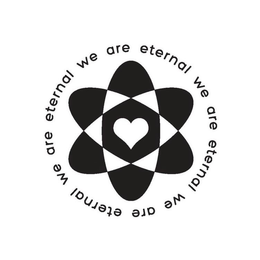 WE ARE ETERNAL WE ARE ETERNAL WE ARE ETERNAL WE ARE ETERNAL trademark