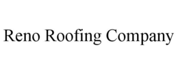 RENO ROOFING COMPANY trademark