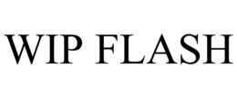 WIP FLASH trademark