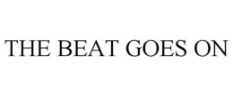 THE BEAT GOES ON trademark