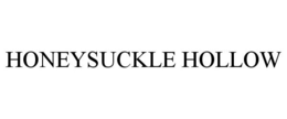 HONEYSUCKLE HOLLOW trademark