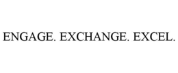 ENGAGE. EXCHANGE. EXCEL. trademark