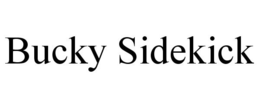 BUCKY SIDEKICK trademark
