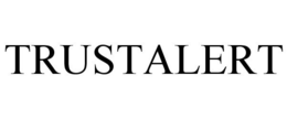 TRUSTALERT trademark