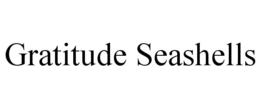 GRATITUDE SEASHELLS trademark