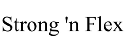STRONG 'N FLEX trademark