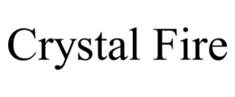 CRYSTAL FIRE trademark