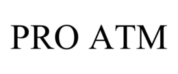 PRO ATM trademark