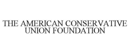 THE AMERICAN CONSERVATIVE UNION FOUNDATION trademark