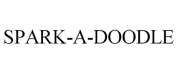 SPARK-A-DOODLE trademark
