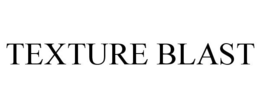 TEXTURE BLAST trademark