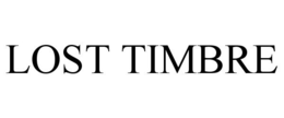 LOST TIMBRE trademark