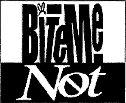 BITE ME NOT trademark