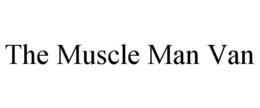 THE MUSCLE MAN VAN trademark