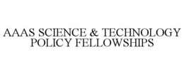 AAAS SCIENCE & TECHNOLOGY POLICY FELLOWSHIPS trademark
