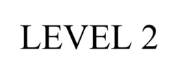 LEVEL 2 trademark