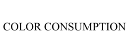 COLOR CONSUMPTION trademark