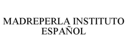 MADREPERLA INSTITUTO ESPAÑOL trademark