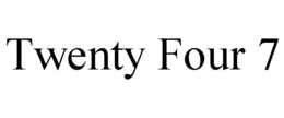 TWENTY FOUR 7 trademark