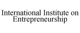 INTERNATIONAL INSTITUTE ON ENTREPRENEURSHIP trademark