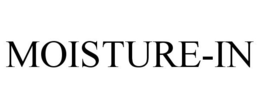 MOISTURE-IN trademark