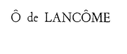 Ô DE LANCÔME trademark