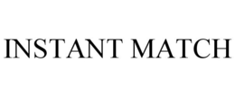 INSTANT MATCH trademark